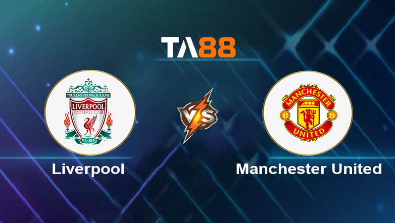 Phân tích kèo trận đấu Liverpool vs Manchester United ngày 19/10/2025