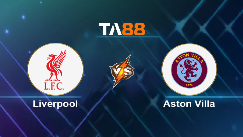 Phân tích kèo trận đấu Liverpool vs Aston Villa ngày 02/11/2025